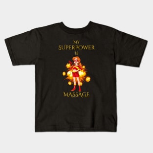 My Superpower is Massage! Kids T-Shirt